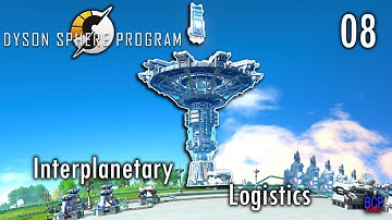 Bringing Home The Titanium -=|=- Dyson Sphere Program -=|=- 08 -=|=- Interplanetary Logistics