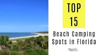 TOP 15. Beach Camping Spots in Florida