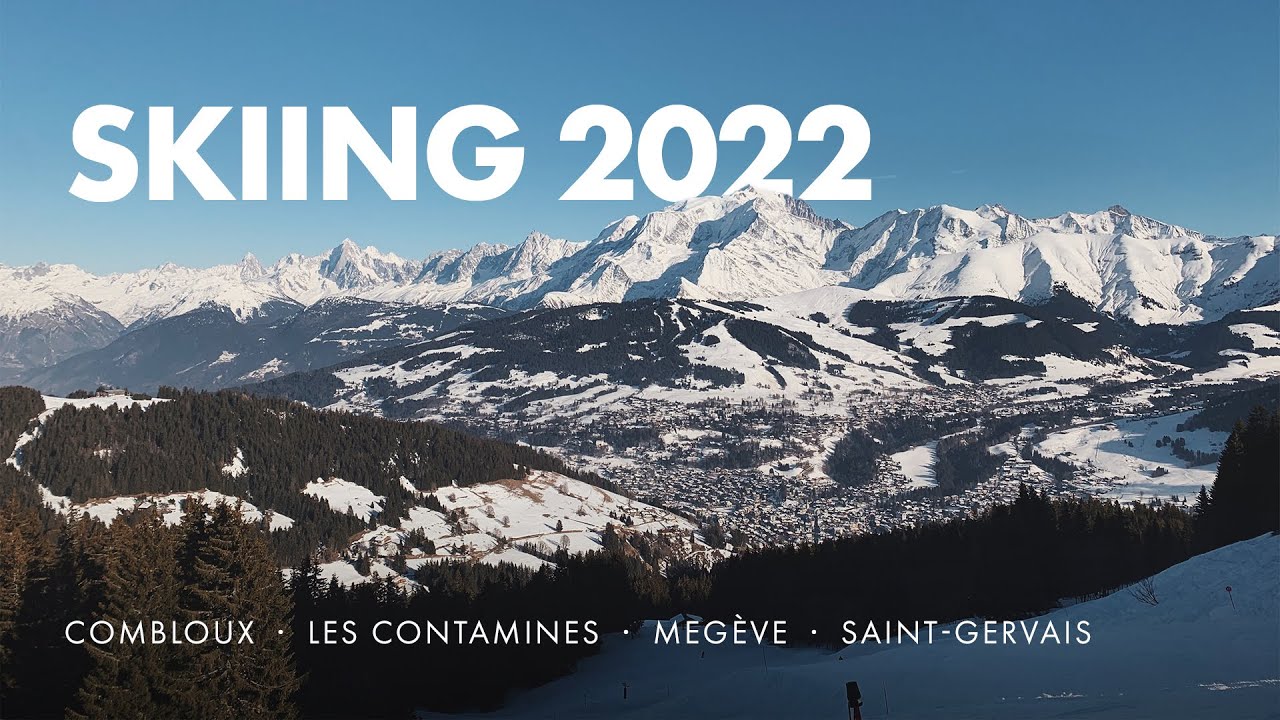 Skiing 2022 | French Alps | Combloux, Les Contamines, Megève, Saint-Gervais