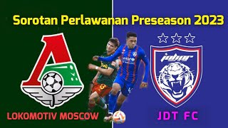JDT VS LOKOMOTIV MOSCOW (HIGHLIGHT) | Preseason 2023 #jdtindubai