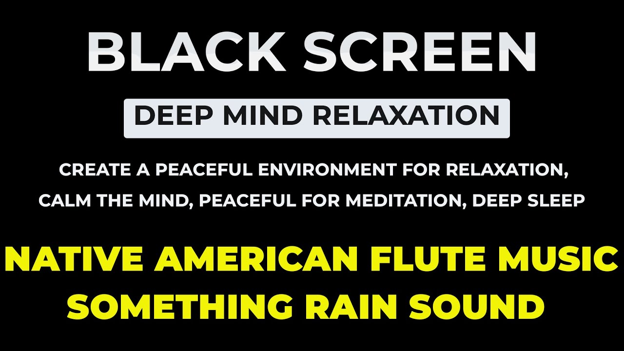 Музыка индейской флейты для глубокого расслабления, успокоения ума и сна | Black Screen