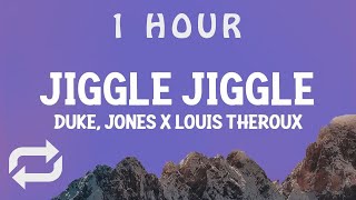 [ 1 HOUR ] Duke & Jones x Louis Theroux - Jiggle Jiggle (Lyrics)