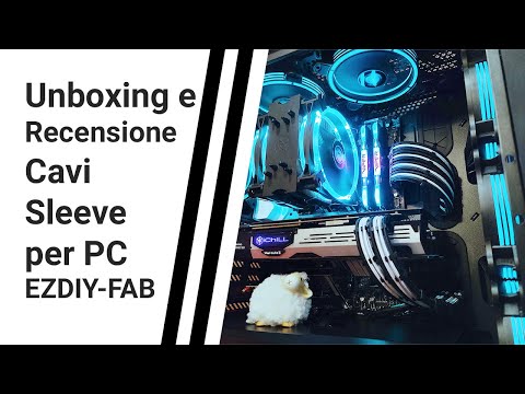 Unboxing e Recensione Cavi Sleeve PC EZDIY-FAB