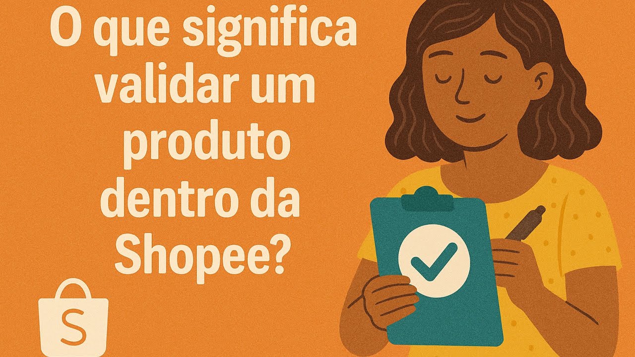 O que significa validar um produto dentro da Shopee? - YouTube