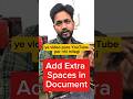 Add extra spaces in document 😲🔥