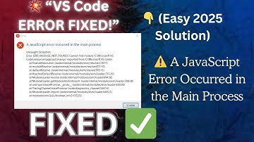 How to Fix "A JavaScript Error Occurred in the Main Process" in VS Code (2025) ✅