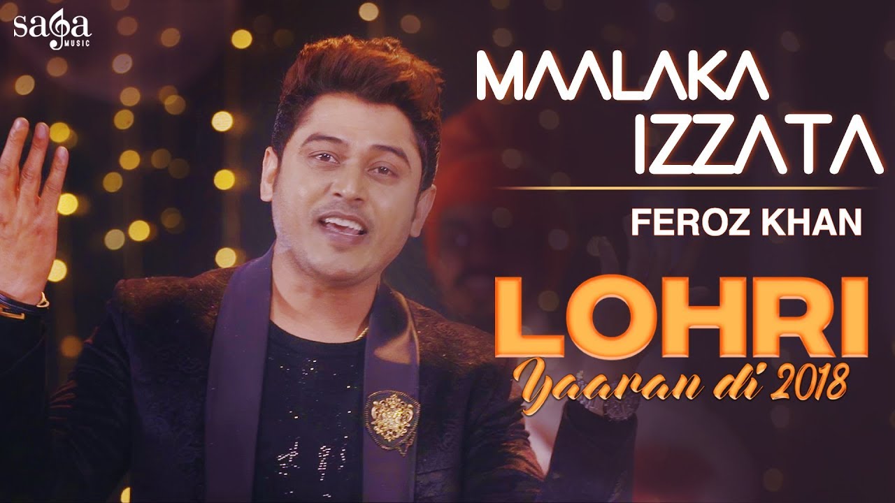 Feroz Khan  Maalaka Izzata  Lohri Yaaran Di 2018  New Punjabi Song 2018  Saga Music