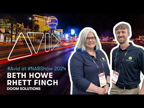 Avid at NAB Show 2024 — Beth Howe and Rhett Finch (Doom Solutions)