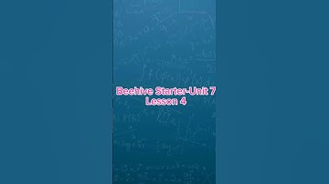Beehive Starter-Unit 7: Lesson 4