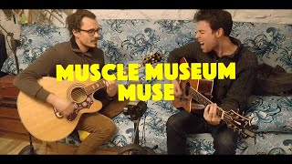 MUSCLE MUSEUM - Muse (acoustic cover feat. Lowel)
