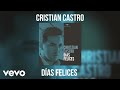 Cristian Castro - Días Felices (Audio)