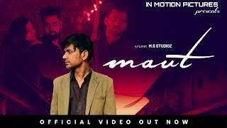 Maut:( Video) | Subhash Arya | Rahul mirza|Urwashi | Amit Soni | Jayesh | In Motion Pictures