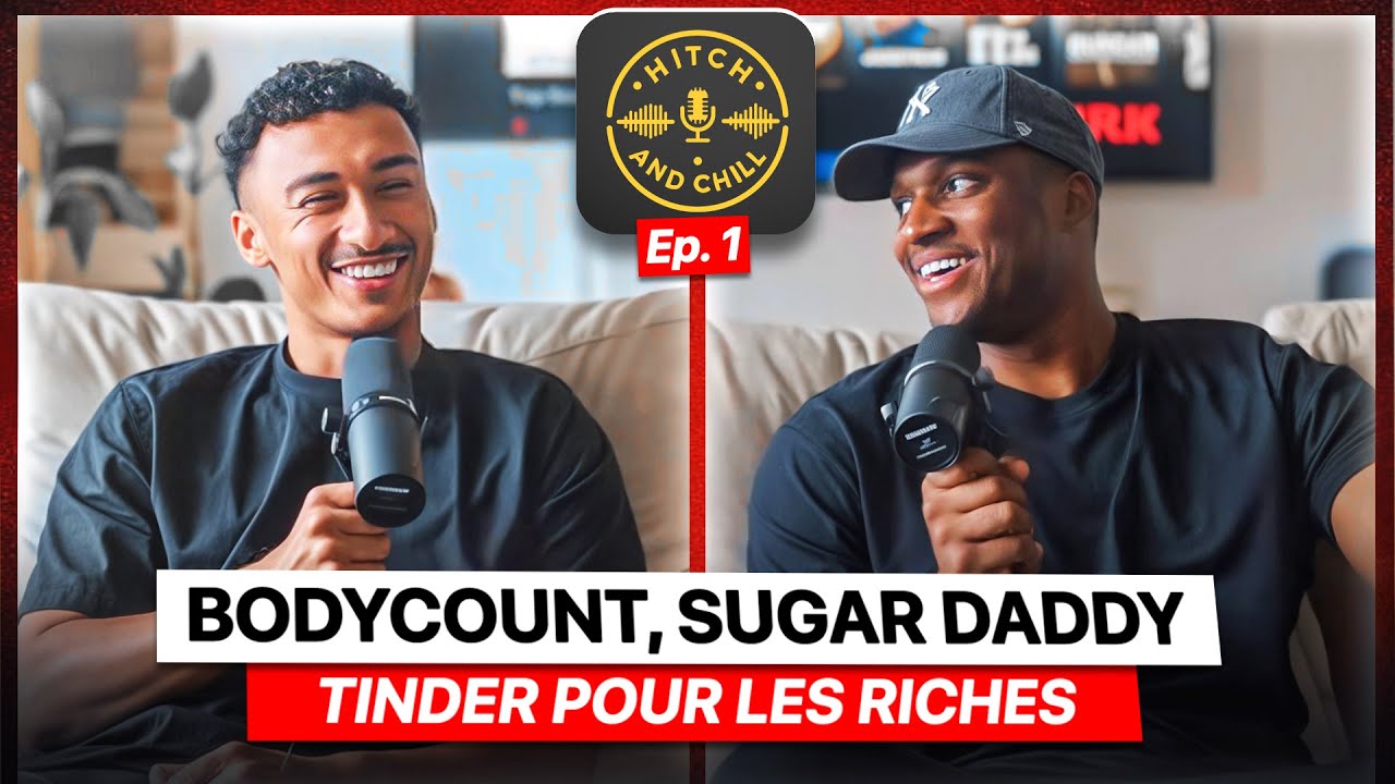 Bodycount, Sugar DADDY, TINDER pour les RICHES ! | Hitch and Chill 01