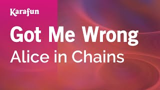 Got Me Wrong - Alice in Chains | Karaoke Version | KaraFun chords