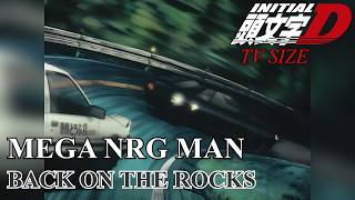 MEGA NRG MAN - BACK ON THE ROCKS (Initial D TV Size - Act 9)