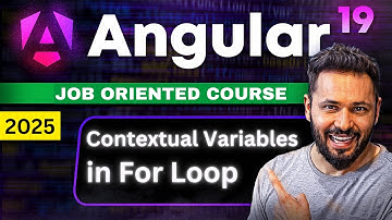 Angular 19 Tutorial #23 For Loop contextual Variables | $last $first $odd $even $index $count