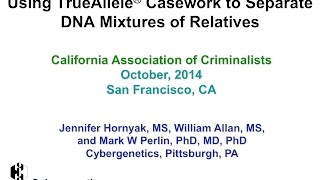 Using TrueAllele® Casework to separate DNA mixtures of relatives
