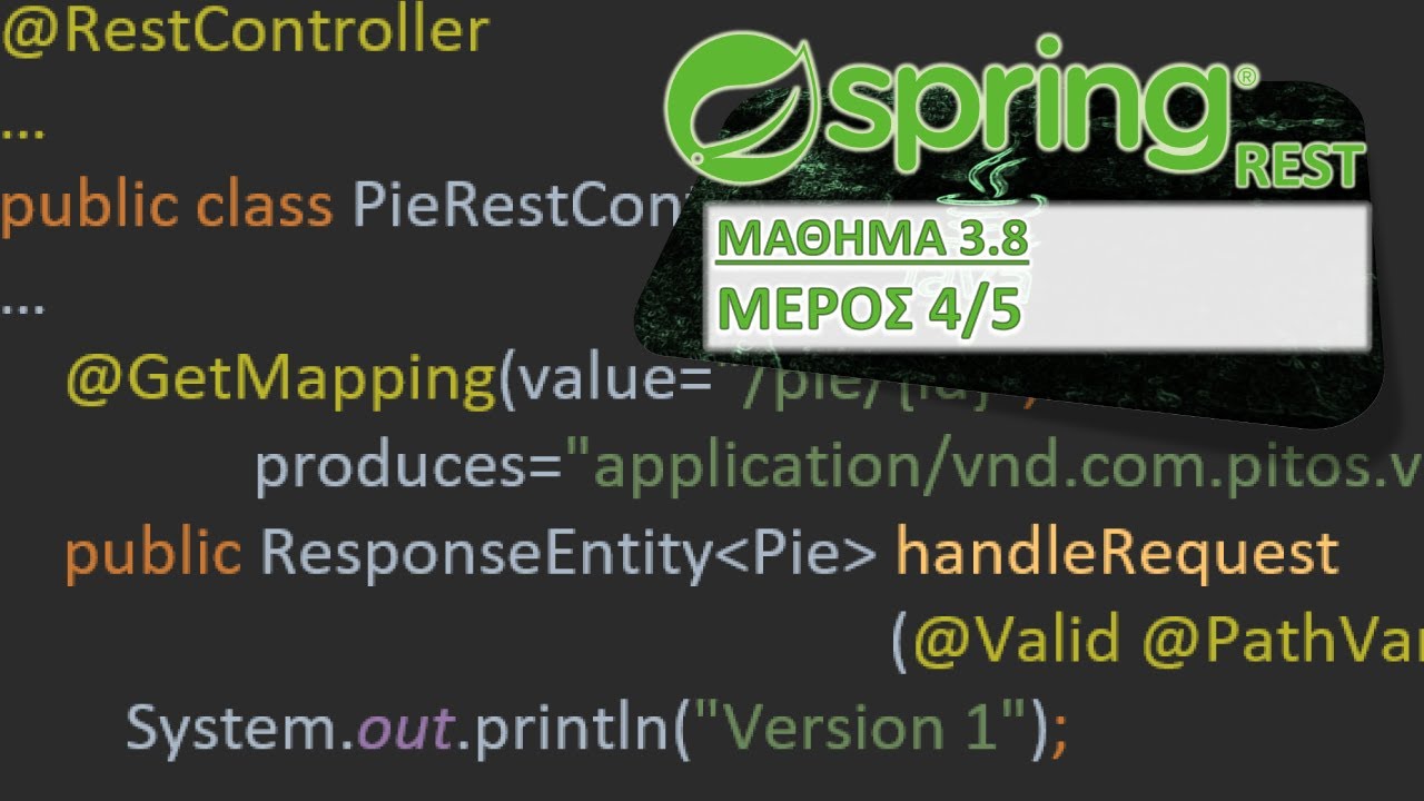 SPRING REST - ΜΑΘΗΜΑ 3.8 - VERSIONING - ΜΕΡΟΣ 4 ΑΠΟ 5 - Μέθοδοι ...