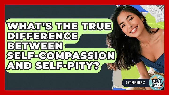 What's The True Difference Between Self-compassion And Self-pity? - CBT for Gen Z