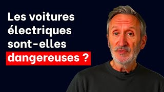 Les Voitures Électriques Sont-Elles Dangereuses ?