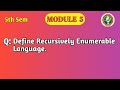 VTU | 5th Sem |TOC | Recursively Enumerable Language |Definition | Turing Machine | Module 5| BCS503