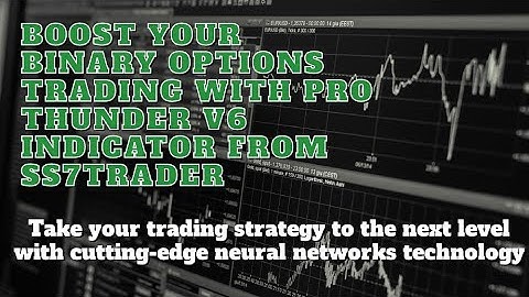Boost Your Binary Options Trading with Pro Thunder V6 Indicator from SS7Trader