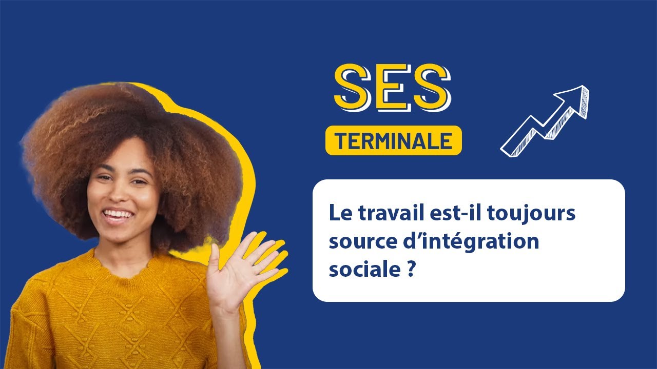 SES Terminale - Le travail est-il toujours source d'intégration sociale