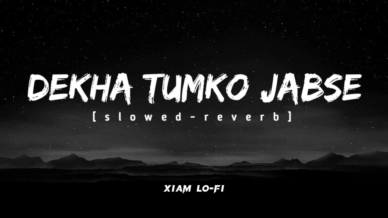Deka Tumko Jabse || [Slowed-Reverb] experience  || Deka Tumko Jabar ||
