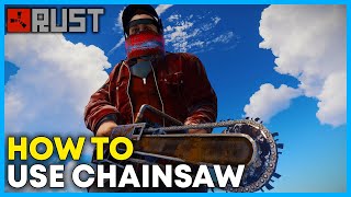 How to Use the Chainsaw in Rust (Quick Guide! 2026)