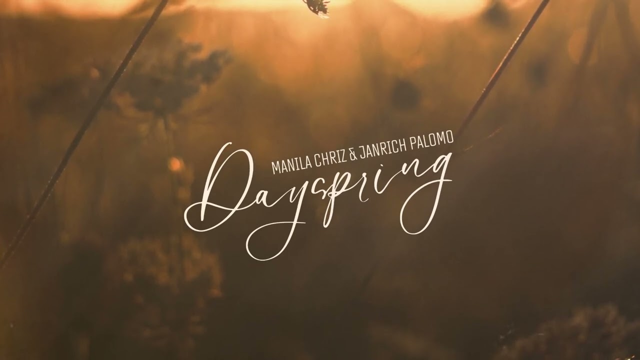 Watch Manila ChriZ & Janrich Palomo - Dayspring on YouTube Watch Manila ChriZ & Janrich Palomo - Dayspring on YouTube
