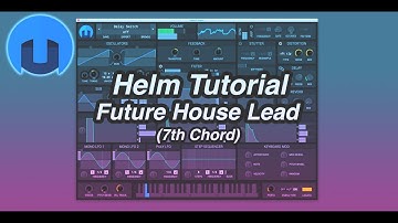Helm Tutorial - Future House Lead (7th Chords)