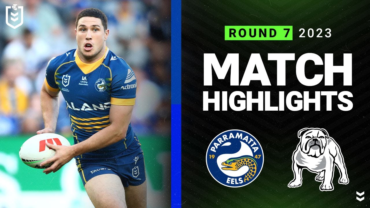 NRL Highlights | NRL 2023 | Eels v Bulldogs | Match Highlights