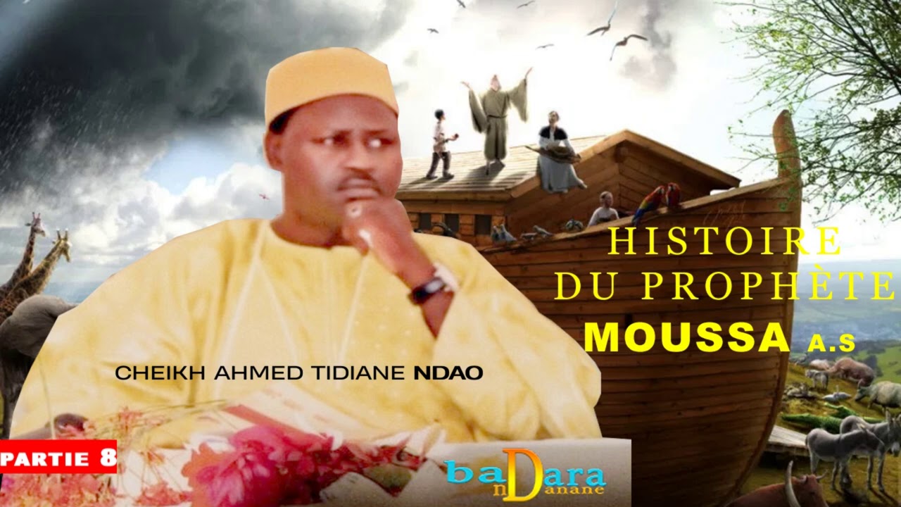 P8 Histoire du Prophète MOUSSA A.S PAR CHEIKH AHMED TIDIANE NDAO