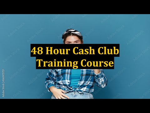 48 Hour Cash Club Training Course