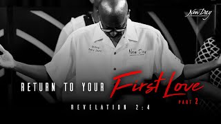 Return to Your First Love (part 2) | Bishop Tony Dunn