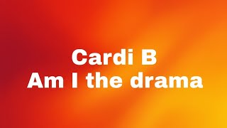 Cardi B "Dead" (feat. Summer Walker) Lyrics Video | Am I The Drama? 