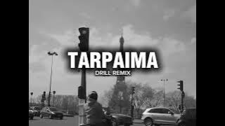 TARPAIMA ( DRILL REMIX ) Prod By Egnx