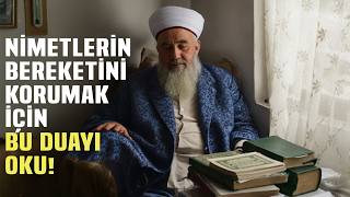 Nimetlerin Bereketini Korumak İçin Bu Duayı Oku - M. Zahid Kotku Hazretleri (R.aleyh) Anlatıyor