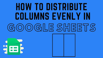 How to Distribute Columns Evenly in Google Sheets - Resizing Columns Tutorial