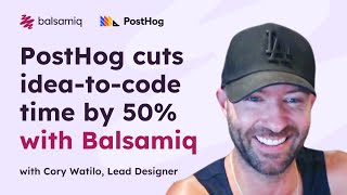 How PostHog cuts idea-to-code time by 50% with Balsamiq
