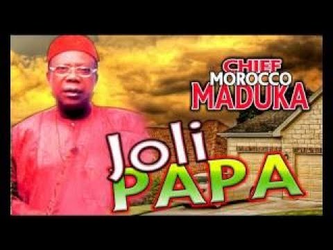 Download Chief Morocco Maduka Joli Papa Highlife Music