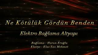 Ne Kötülük Gördün Benden - Elektro Bağlama Altyapı @HarunEroglu Resimi