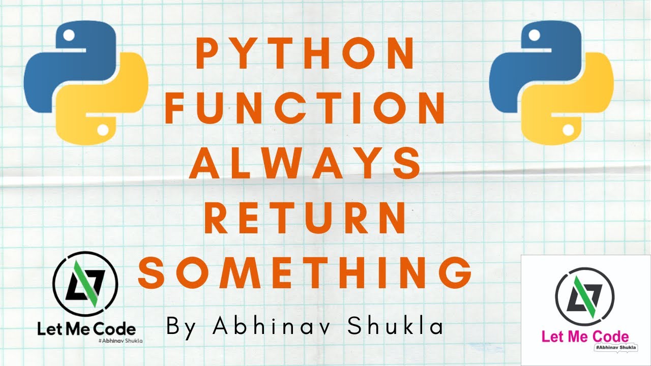 python functions always return something || full python tutorial in ...