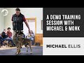 A Demo Training Session with Michael Ellis and Monk