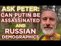 Ask Peter Zeihan: Will Putin "Disappear" and Updates on Russian Demographics?