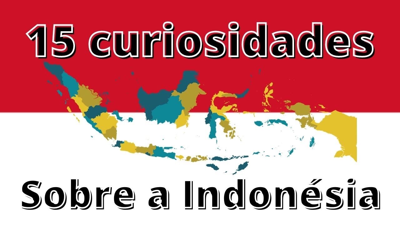 15 CURIOSIDADES SOBRE A INDONÉSIA - Tudo o que você precisa saber sobre ...