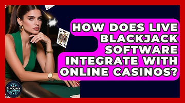 How Does Live Blackjack Software Integrate With Online Casinos? - The Blackjack Blueprint