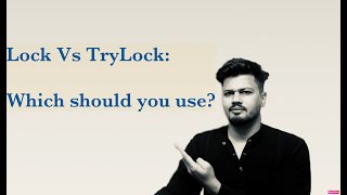 06 Lock vs Trylock Explained: Which Should You Use? Content