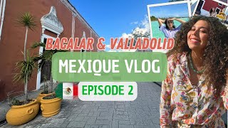 🇲🇽 MEXICO, BACALAR AND VALLADOLID 🏝️ - The essentials of 2023 - EPISODE 2 (subtitles🇫🇷🇬🇧🇪🇸..)