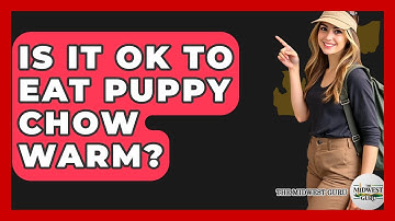 Is It Ok To Eat Puppy Chow Warm? - The Midwest Guru